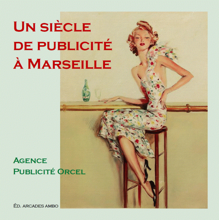 Louis-Charles Reynaldi - Un siècle de publicité à Marseille 